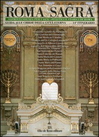 Roma sacra. Guida alle chiese della città eterna. Vol. 14: 14º itinerario. Dall'Argentina a Ponte Quattro Capi