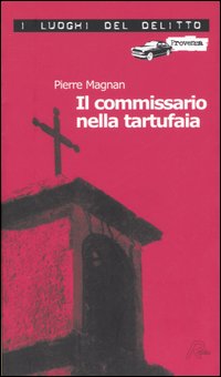 Il commissario nella tartufaia. Le inchieste del commissario Laviolette. Vol. 2