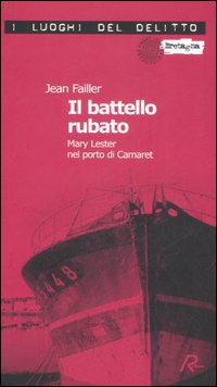 Il battello rubato. Mary Lester nel porto di Camaret. Le inchieste di Mary Lester. Vol. 9