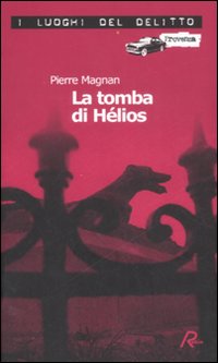 La tomba di Hélios. Le inchieste del commissario Laviolette. Vol. 5