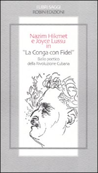 «La conga con Fidel». Ballo poetico della rivoluzione cubana. Ediz. illustrata