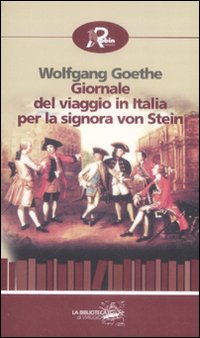 Giornale del viaggio in Italia per la signora von Stein (1786)