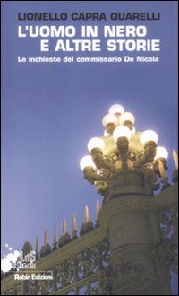 L'uomo in nero e altre storie. Le inchiese del commissario De Nicola