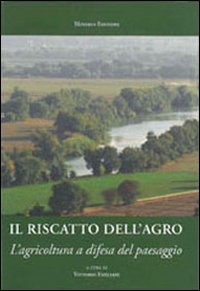 Il riscatto dell'agro romano. L'agricoltura a difesa del paesaggio