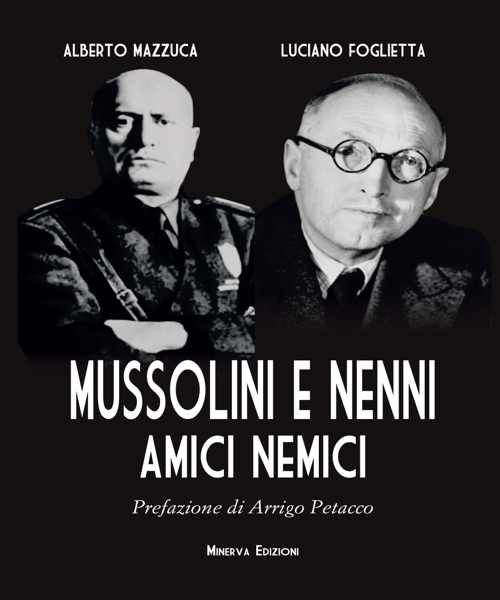 Mussolini e Nenni. Amici e nemici