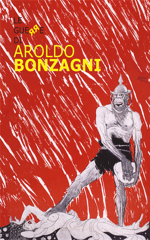 Le guerre di Aroldo Bonzagni. Ediz. illustrata
