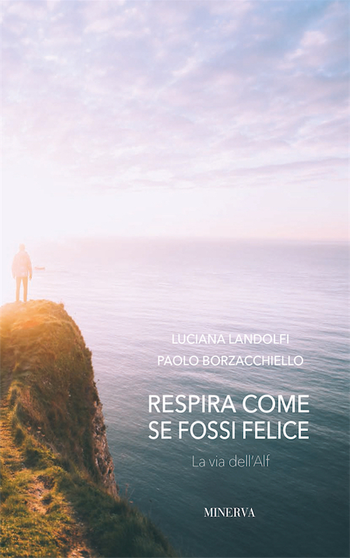 Respira come se fossi felice. La via dell'Alf