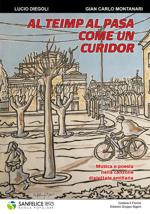 Al teimp al pasa come un curidor. Musica e poesia nella canzone dialettale emiliana. Con CD-Audio