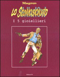 Lo sconosciuto. Vol. 4: I cinque gioiellieri