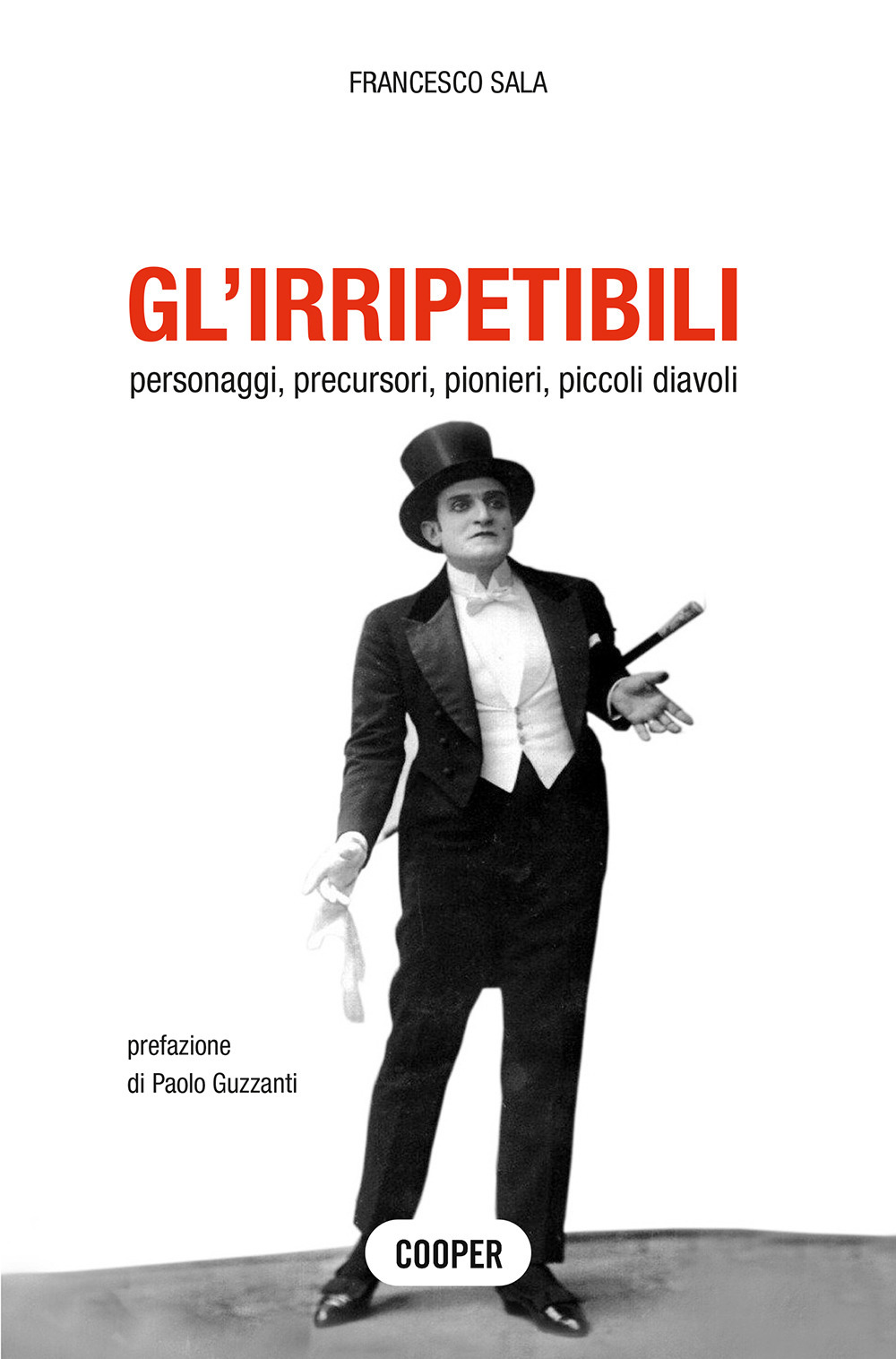 Gl'irripetibili. Personaggi, precursori, pionieri, piccoli diavoli