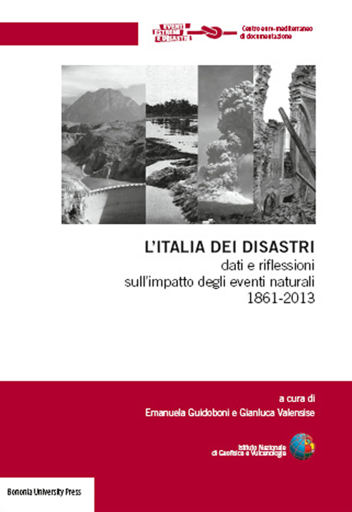 L'Italia dei disastri. Dati e riflessioni sull'impatto degli eventi naturali 1861-2013