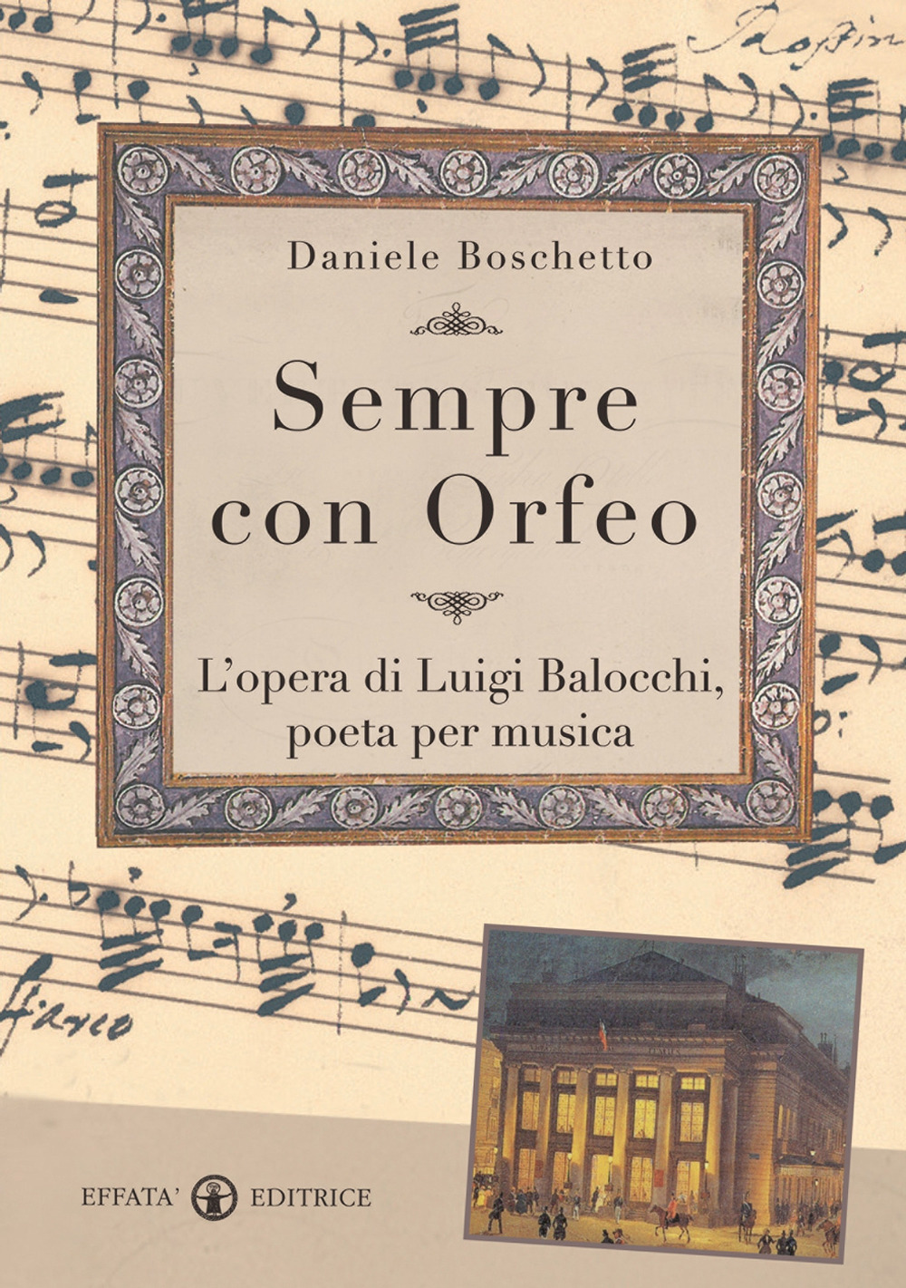 Sempre con Orfeo. L'opera di Luigi Balocchi, poeta per musica