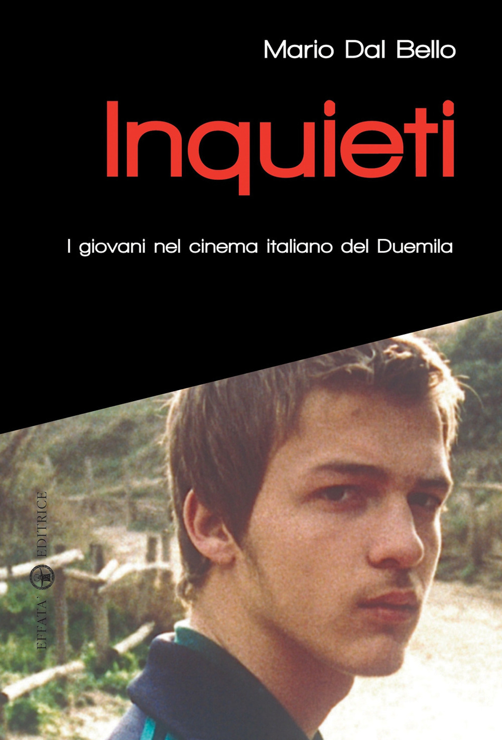 Inquieti. I giovani nel cinema italiano del Duemila