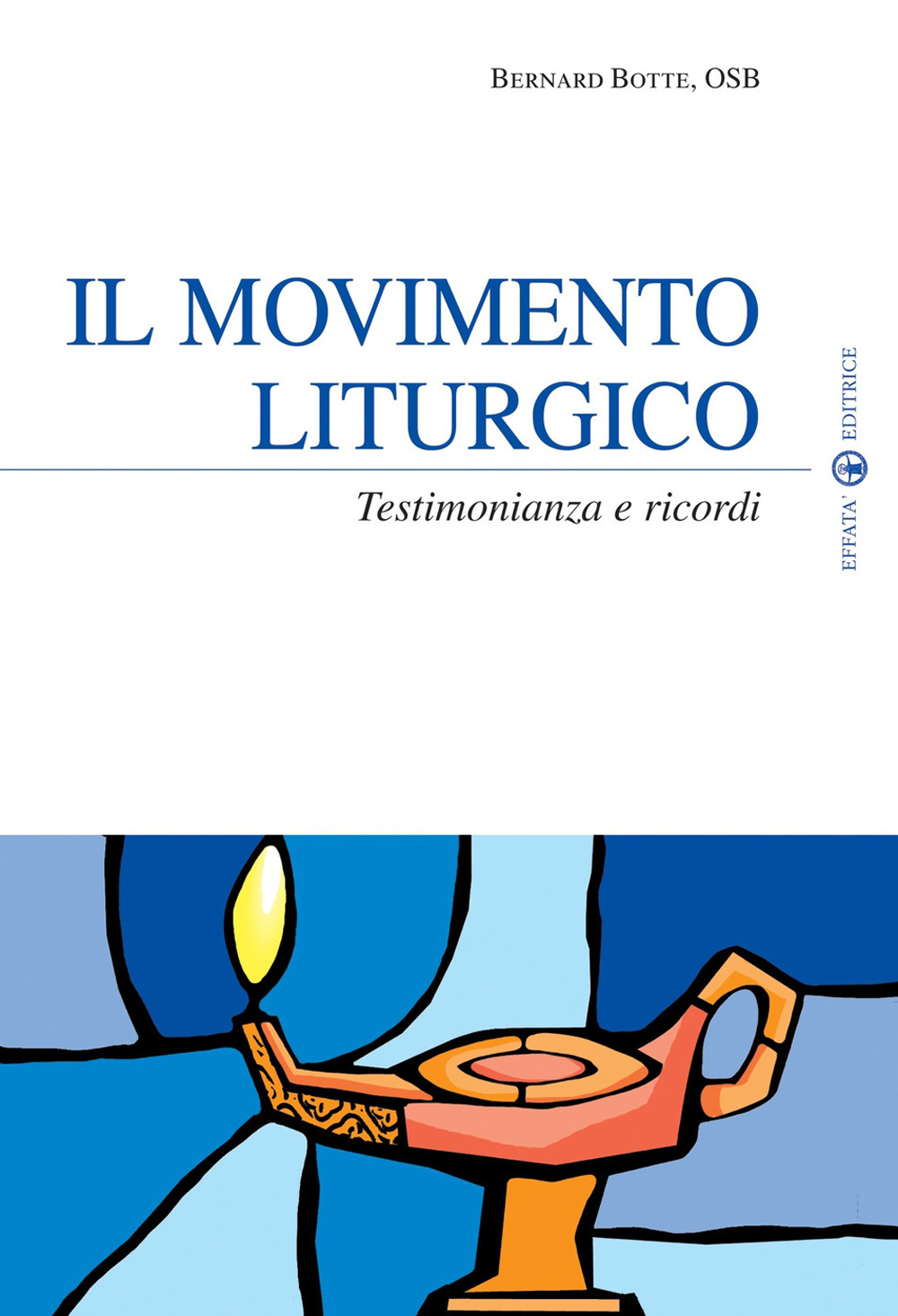 Il movimento liturgico. Testimonianze e ricordi