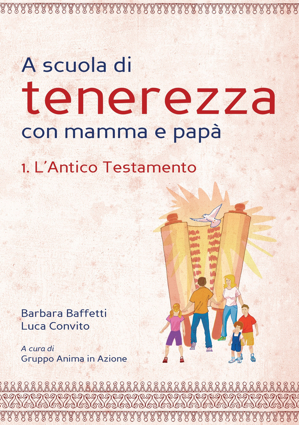 A scuola di tenerezza con mamma e papà. Vol. 1: L'Antico Testamento