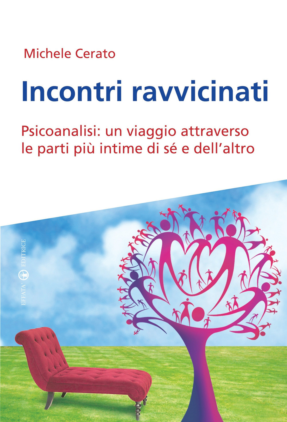 Incontri ravvicinati. Psicoanalisi: un viaggio attraverso le parti più intime si sé e dell'altro