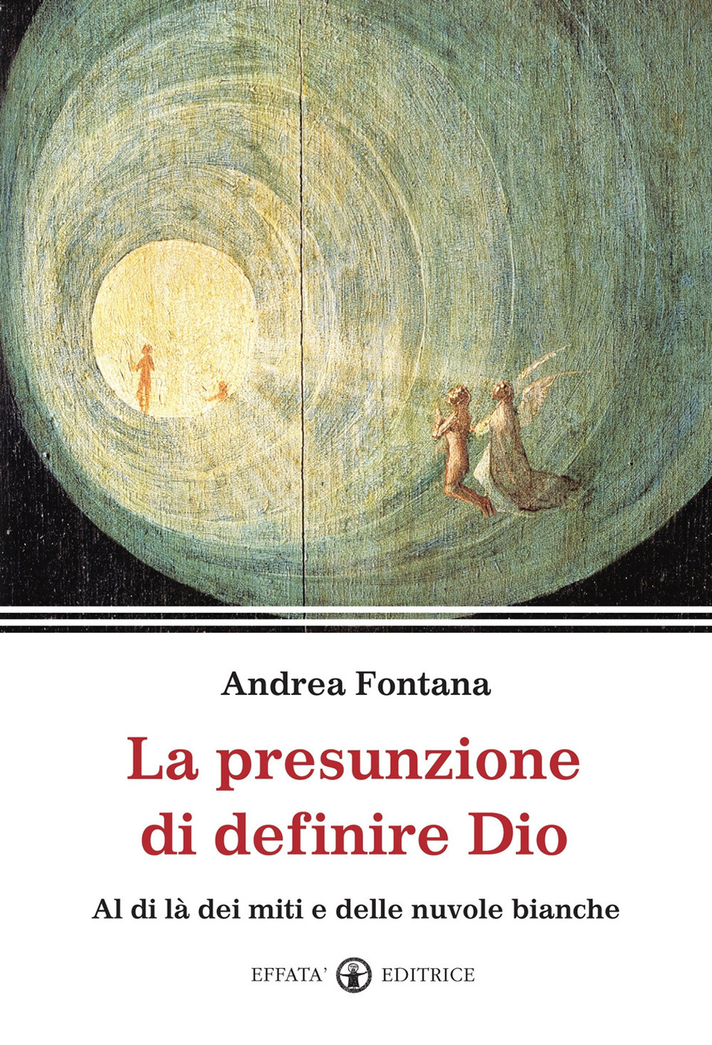 La presunzione di definire Dio. Al di là dei miti e delle nuvole bianche