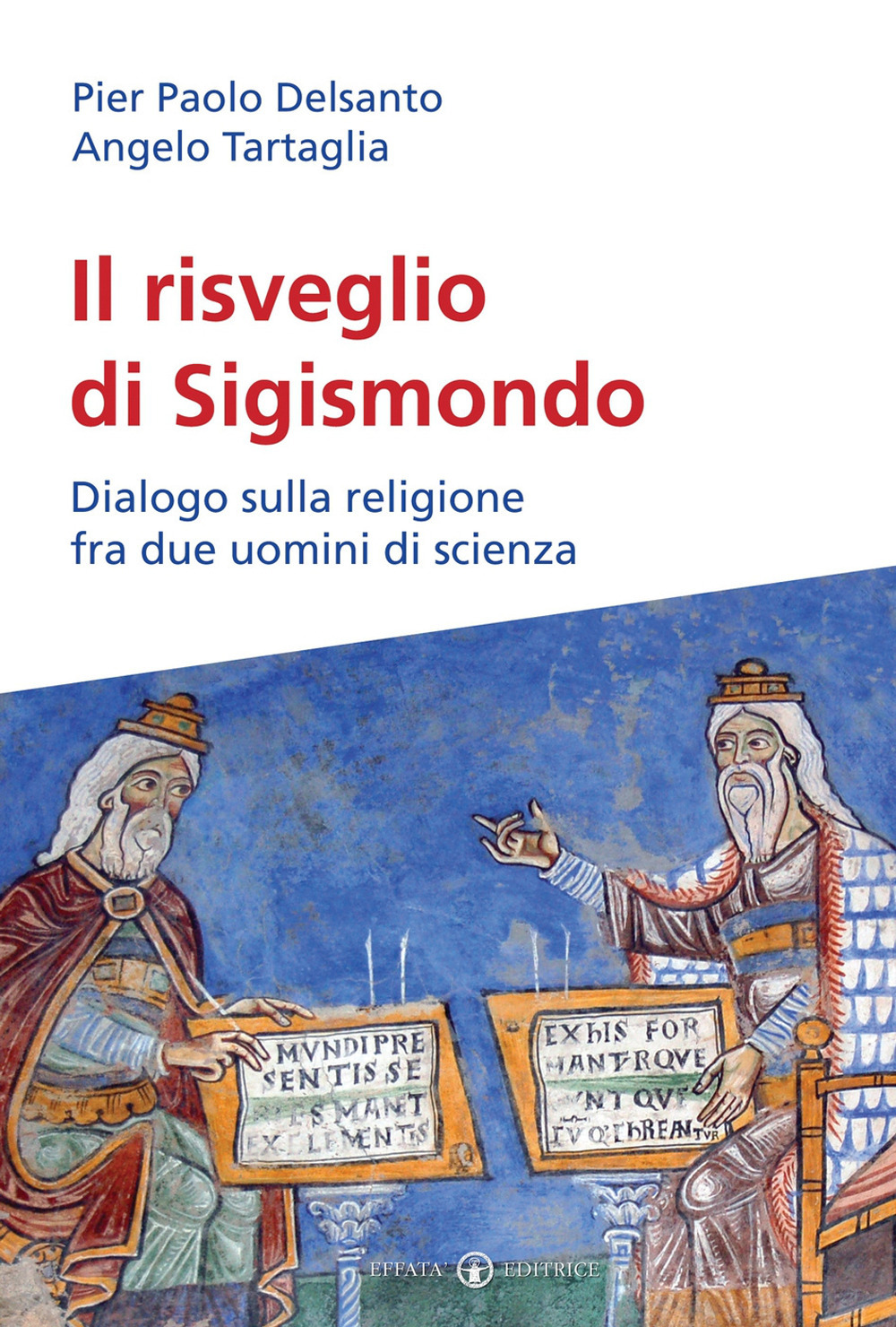 Il risveglio di Sigismondo. Dialogo sulla religione fra due uomini di scienza