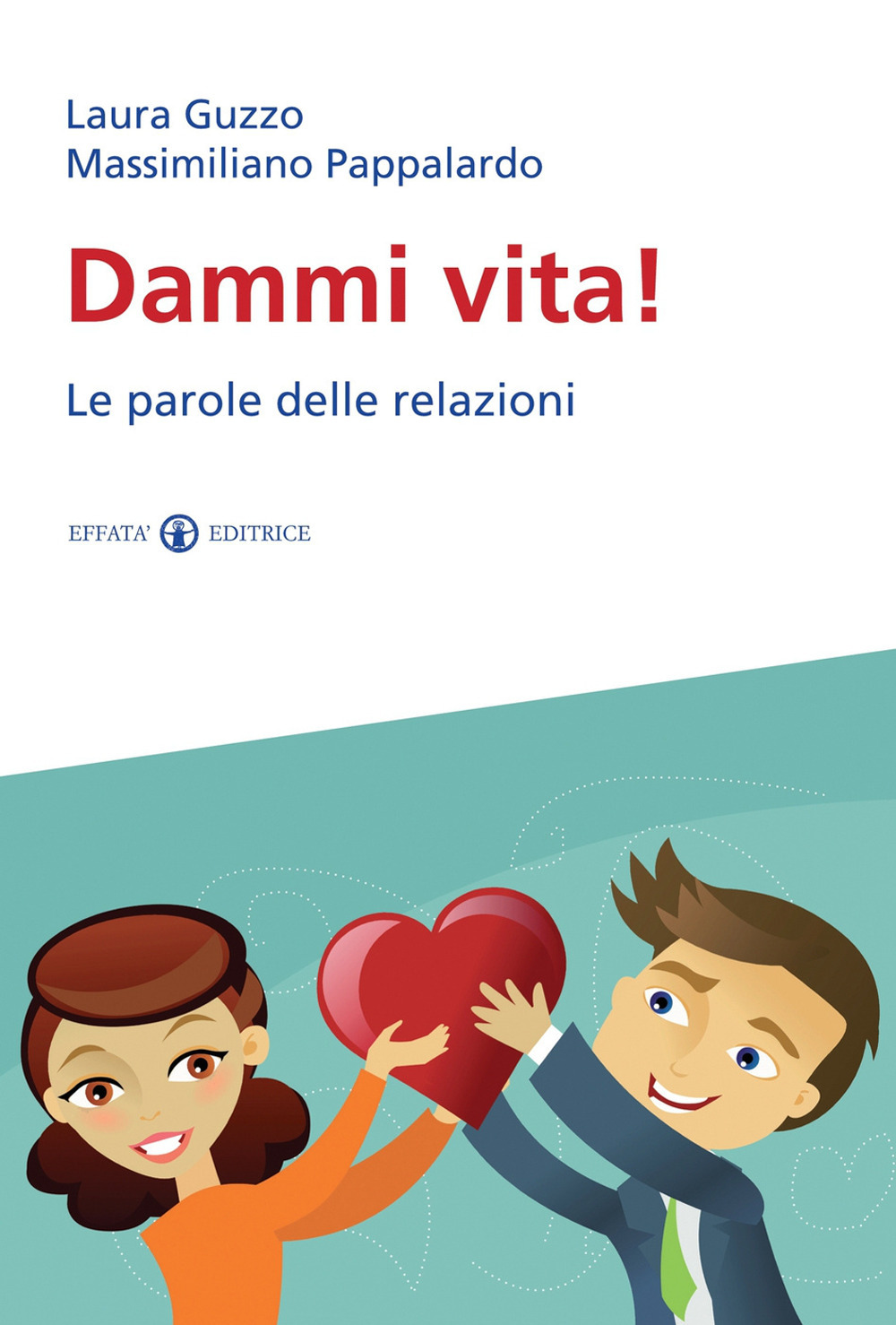 Dammi vita! Le parole delle relazioni