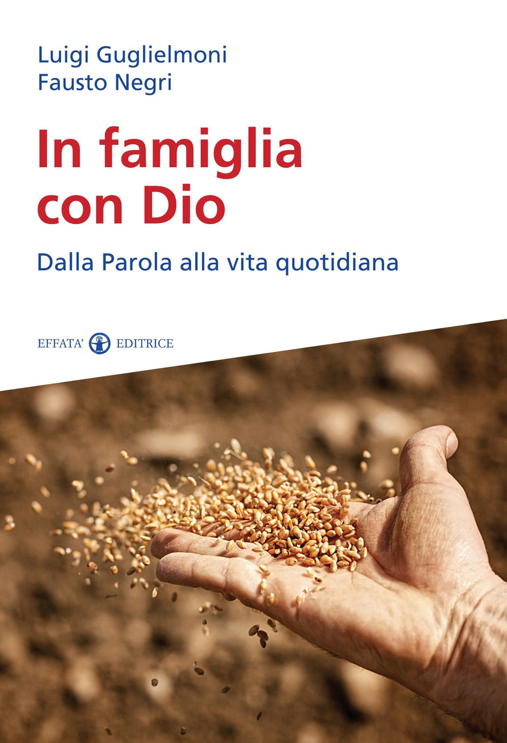 In famiglia con Dio. Dalla Parola alla vita quotidiana