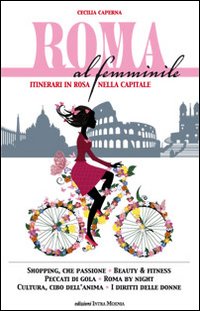 Roma al femminile. Itinerari in rosa nella Capitale