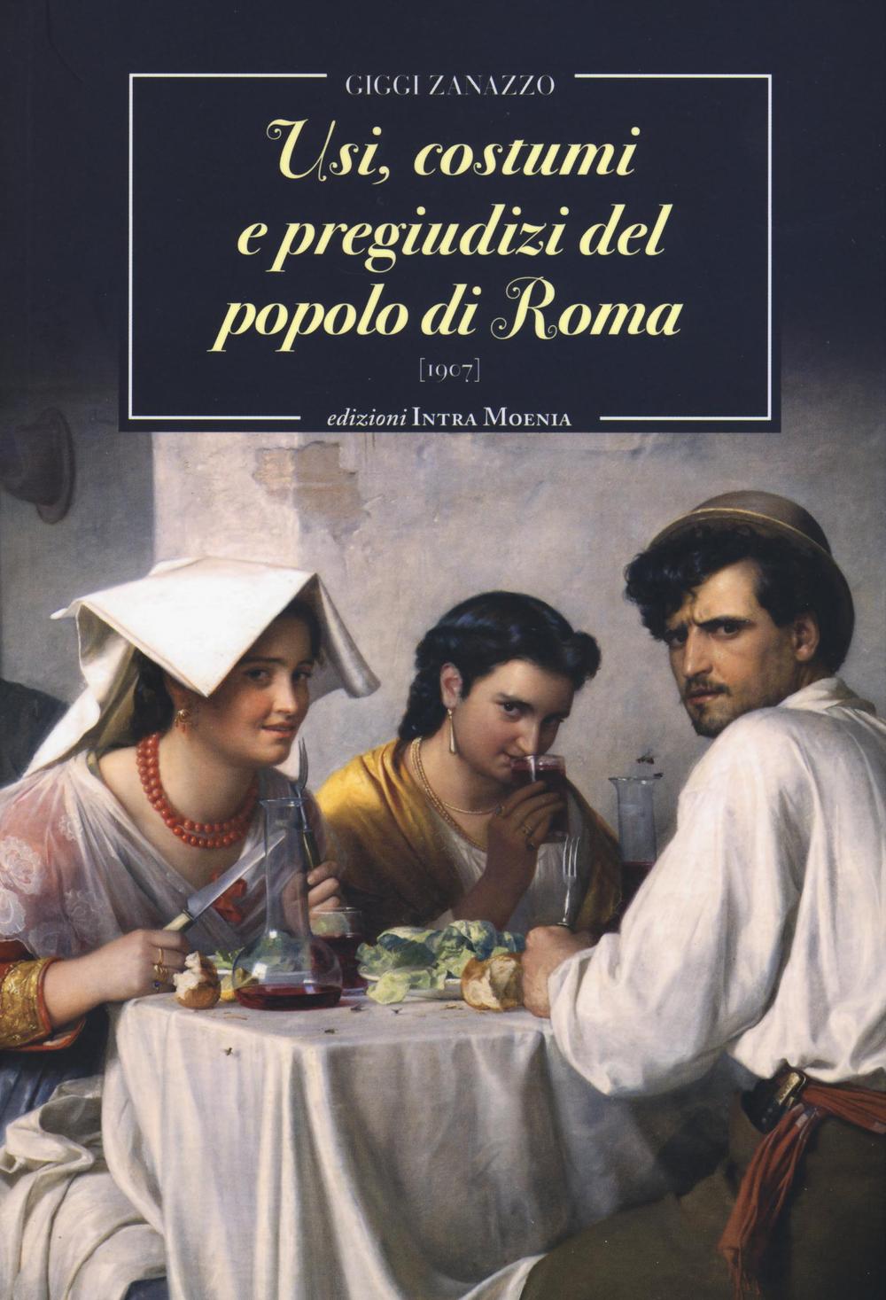 USI, COSTUMI E PREGIUDIZI DEL POPOLO DI ROMA - 9788874211616