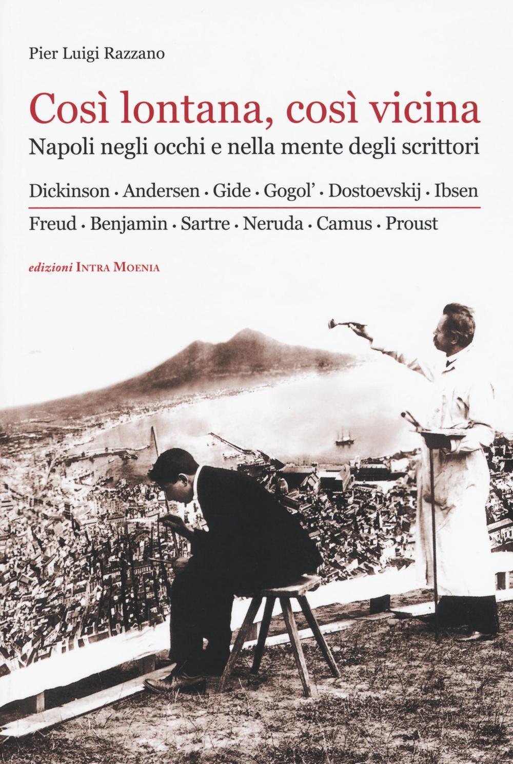 Così lontana, così vicina. Napoli negli occhi e nella mente degli scrittori