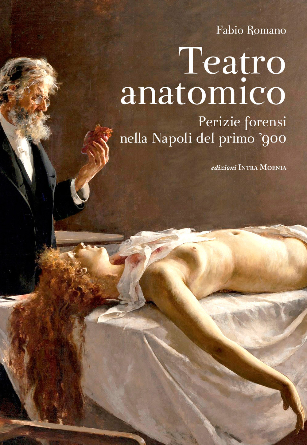 Teatro anatomico. Perizie forensi nella Napoli del primo '900