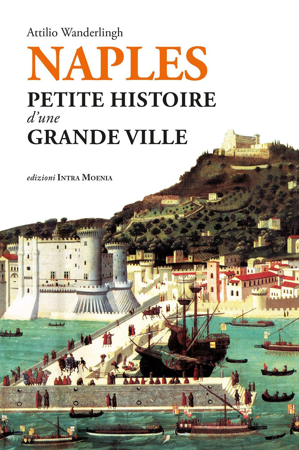 Naples. Petite histoire d'une grande ville