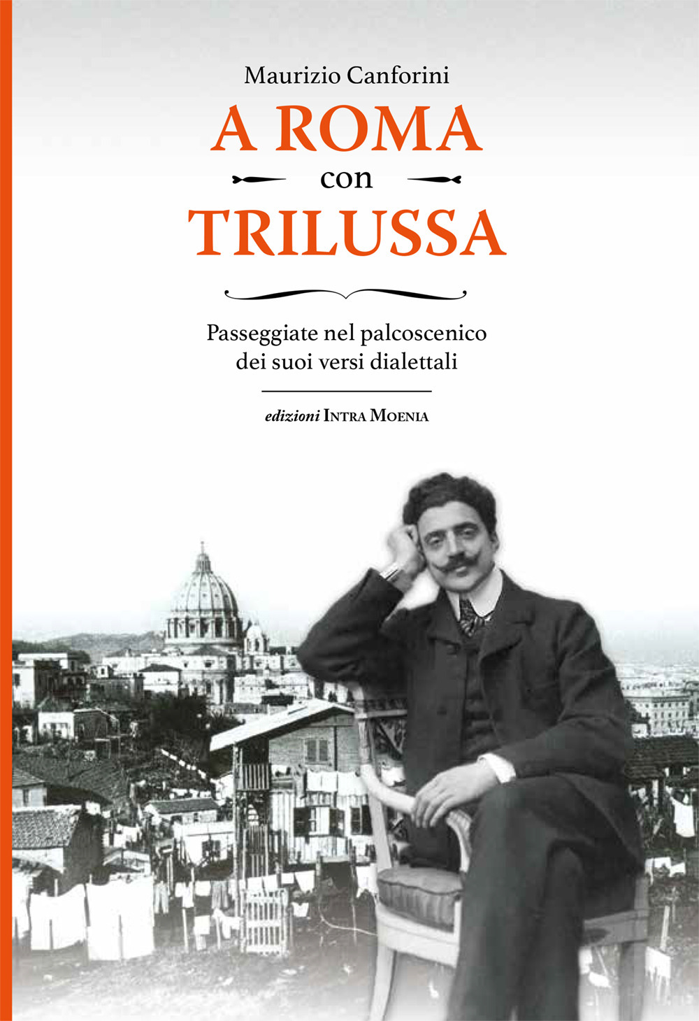 A Roma con Trilussa. Passeggiate nel palcoscenico dei suoi versi dialettali