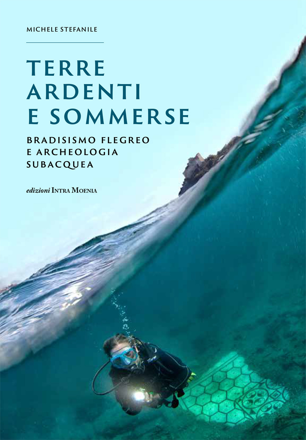 Terre ardenti e sommerse. Bradisismo flegreo e archeologia subacquea. Ediz. illustrata