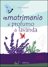 Un matrimonio al profumo di lavanda