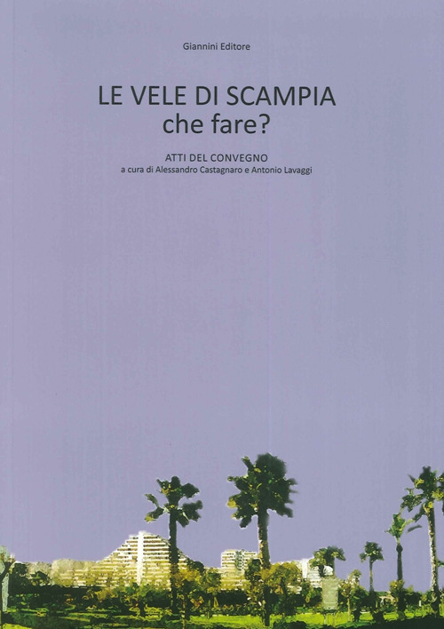 Le vele di Scampia che fare? Atti del Convegno