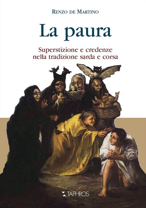La paura. Superstizione e credenze nella tradizione sarda e corsa. Nuova ediz.