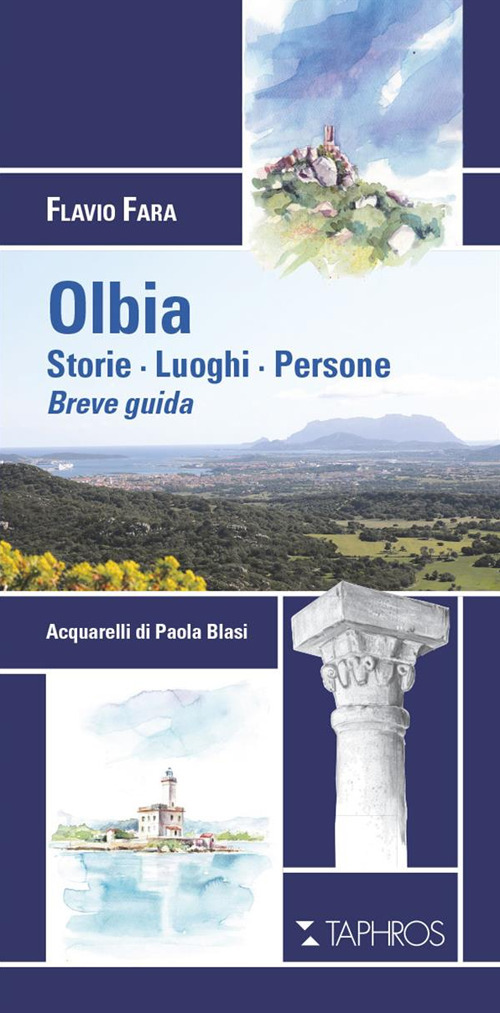 Olbia. Storie. Luoghi. Persone. Breve guida. Nuova ediz.