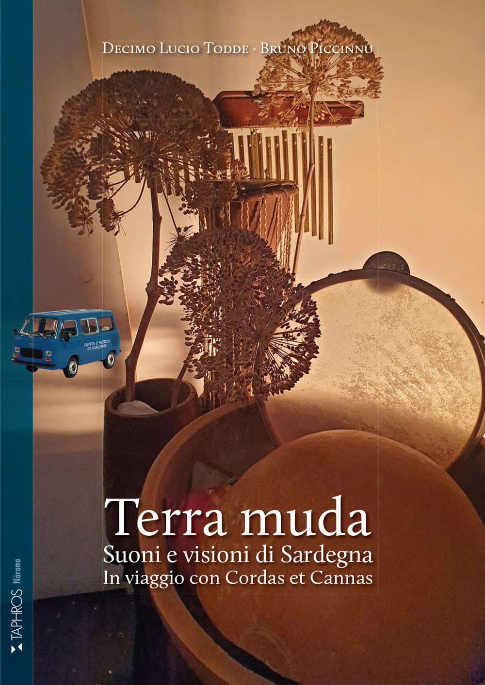 Terra muda. Suoni e visioni di Sardegna. In viaggio con Cordas et Cannas. Ediz. integrale