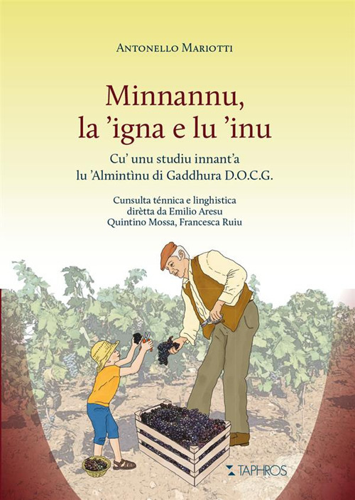 Minnannu, la 'igna e lu 'inu. Cu' unu studiu innant'a lu 'Almintìnu di Gaddhura D.O.C.G.. Nuova ediz.