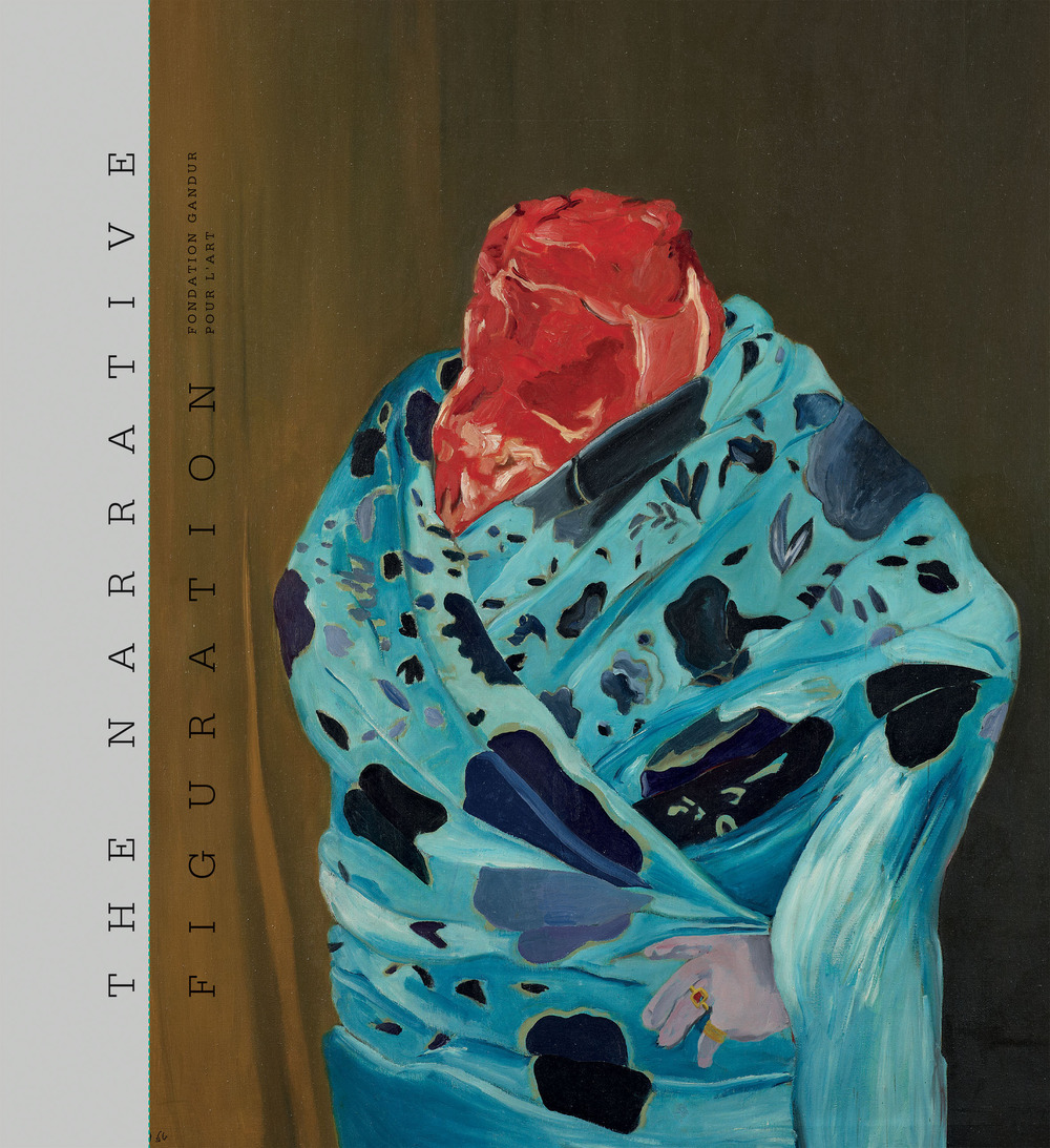 The narrative figuration fondation gandur pour l'art. Ediz. a colori