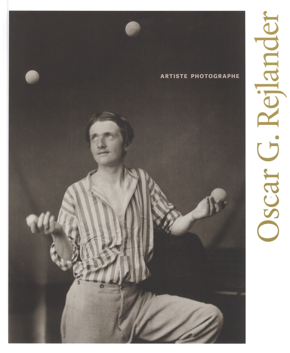 Oscar G. Rejlander. Artiste photographe. Catalogo della mostra (Ottawa, 19 ottobre 2018-3 febbraio 2019). Ediz. illustrata