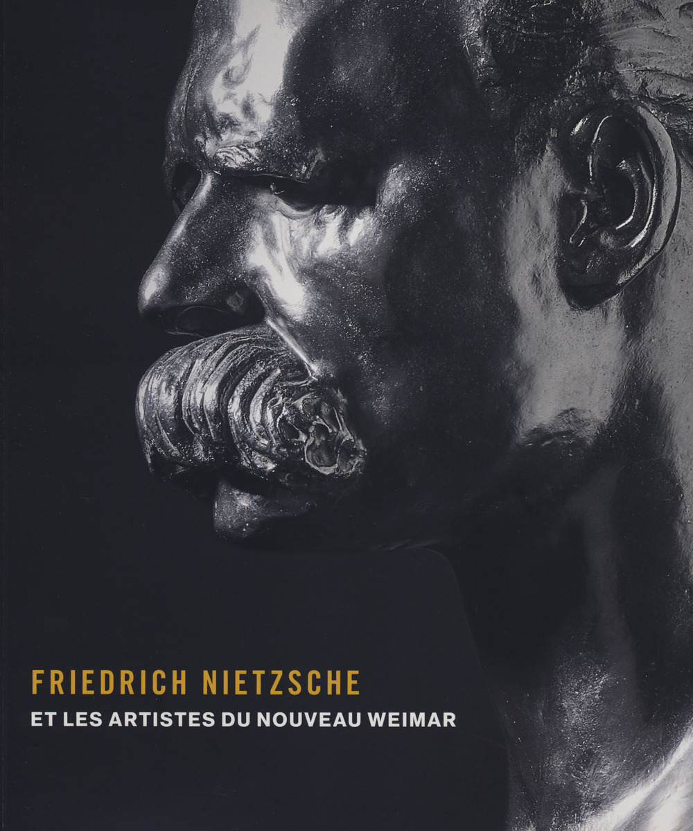 Friedrich Nietzsche et les artistes du nouveau Weimar