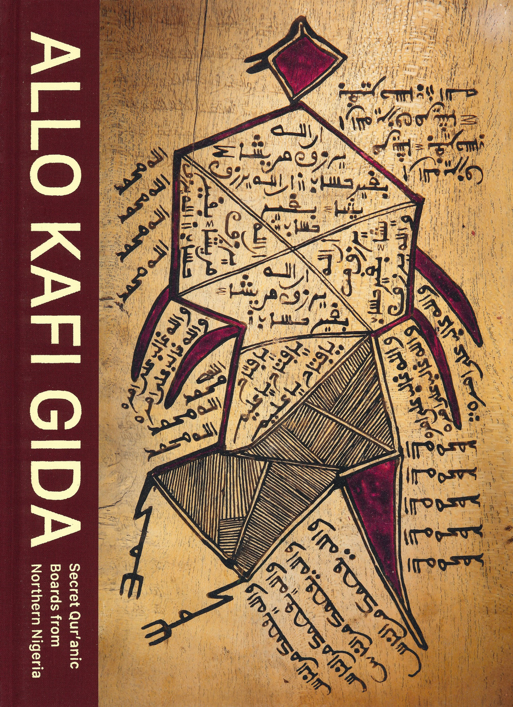 Allo Kafii Gida. Secret Qur'anic boards from Northern Nigeria. Ediz. a colori