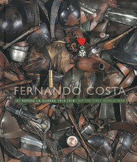 FERNANDO COSTA ICI REPOSE LA GUERRE 1914-1918 RIP THE FIRST WORLD WAR di COSTA FERNANDO