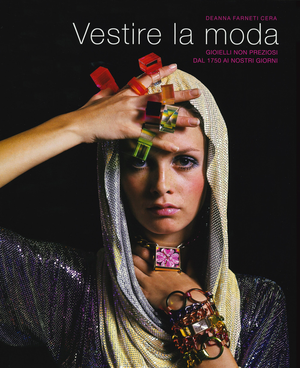 Vestire la moda. Gioielli non preziosi dal 1750 ai nostri giorni. Ediz. a colori