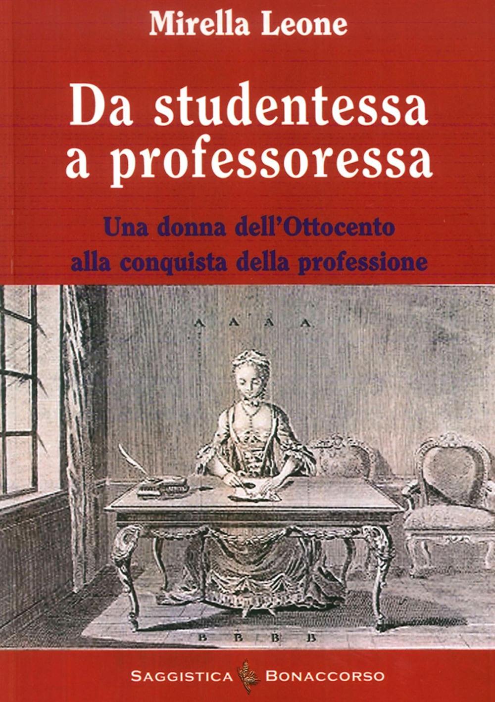 Da studentessa a professoressa. Una donna dell'Ottocento alla conquista della professione