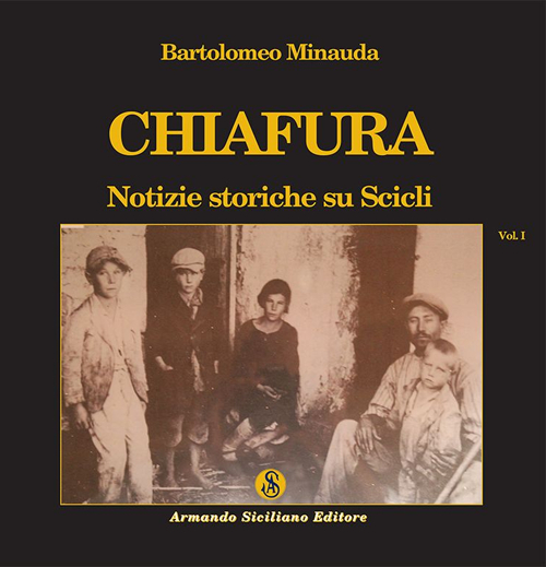 Chiafura. Notizie storiche su Scicli. Vol. 1