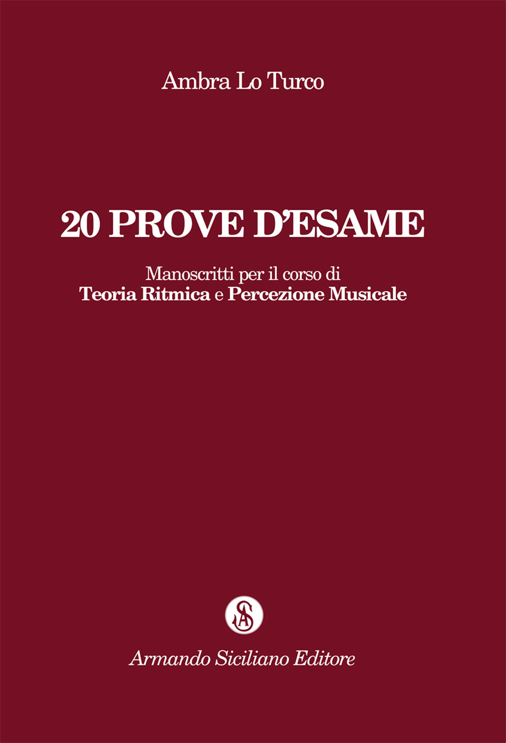 20 prove d'esame. Manoscritti per il corso di Teoria ritmica e percezione musicale