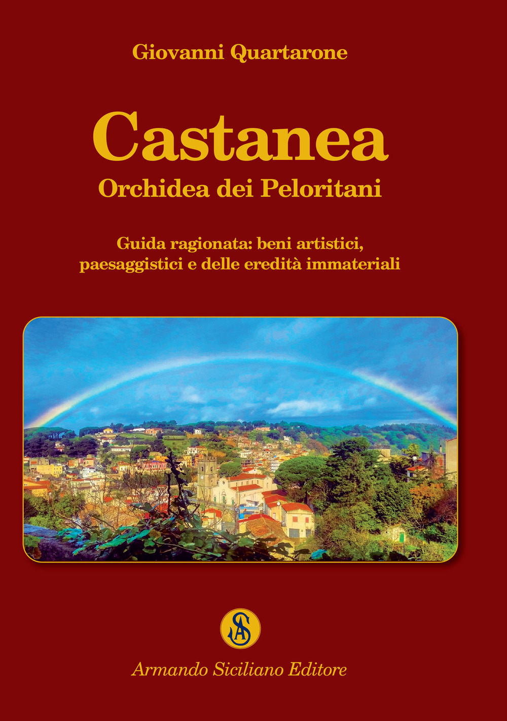 Castanea orchidea dei Peloritani. Guida ragionata: beni artistici, paesaggistici e delle eredità immateriali