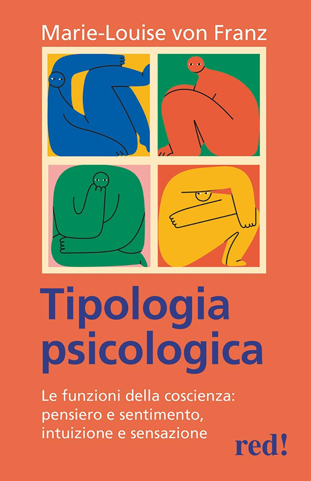 Tipologia psicologica. Le funzioni della coscienza: pensiero e sentimento, intuizione e sensazione