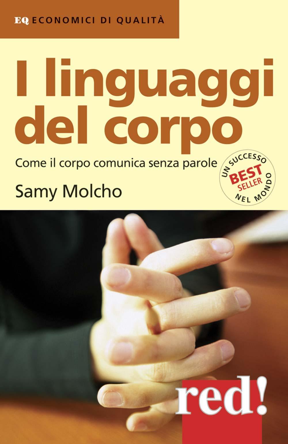 I linguaggi del corpo. Come il corpo comunica senza parole. Ediz. illustrata