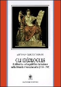 Gli idéologues. Il dibattito sulla pubblica istruzione nella Francia rivoluzionaria (1789-1799)